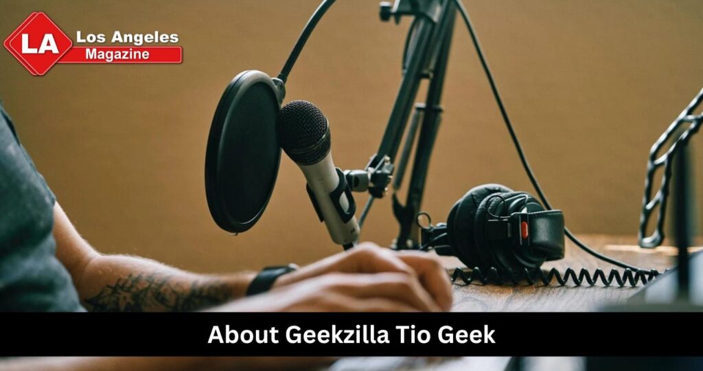 Geekzilla Tio Geek: Taking You to the Paradise of Tech Enthusiasts