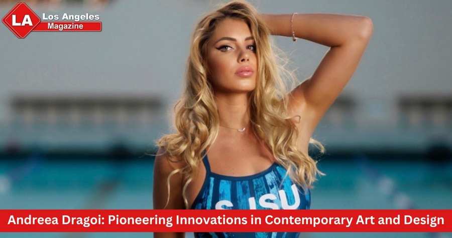 Andreea Dragoi: Pioneering Innovations in Contemporary Art and Design Andreea Dragoi: Pioneering Innovations in Contemporary Art and Design