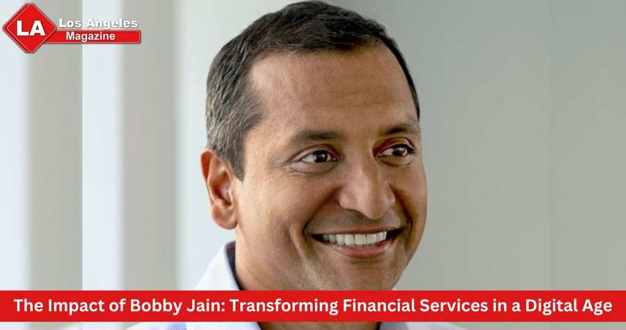 The Impact of Bobby Jain: Transforming Financial Services in a Digital Age The Impact of Bobby Jain: Transforming Financial Services in a Digital Age
