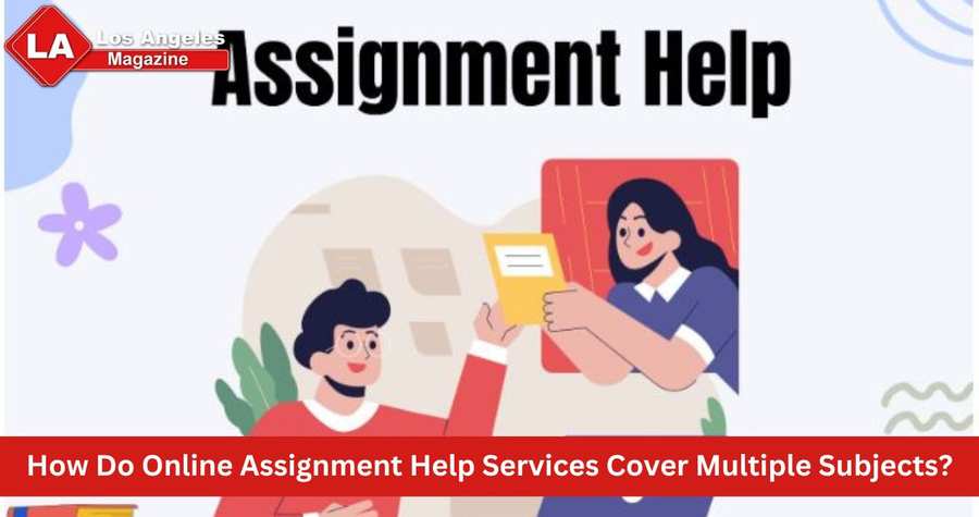 How Do Online Assignment Help Services Cover Multiple Subjects? How Do Online Assignment Help Services Cover Multiple Subjects?