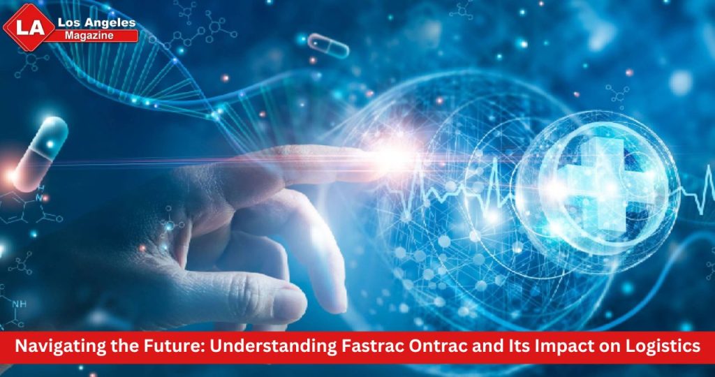 Navigating the Future: Understanding Fastrac Ontrac and Its Impact on Logistics