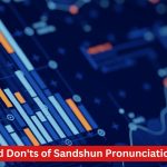 The Do's and Don'ts of Sandshun Pronunciation Explained