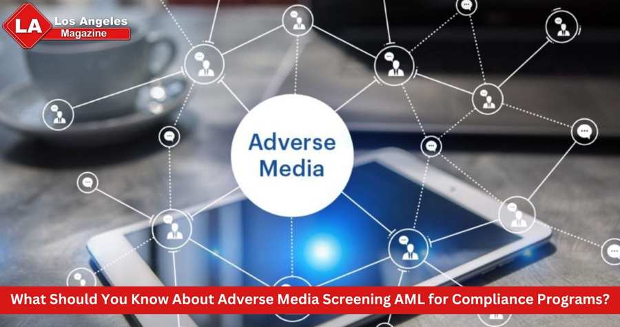 What Should You Know About Adverse Media Screening AML for Compliance Programs? What Should You Know About Adverse Media Screening AML for Compliance Programs?