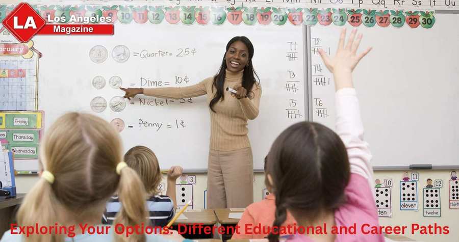 Exploring Your Options: Different Educational and Career Paths Exploring Your Options: Different Educational and Career Paths