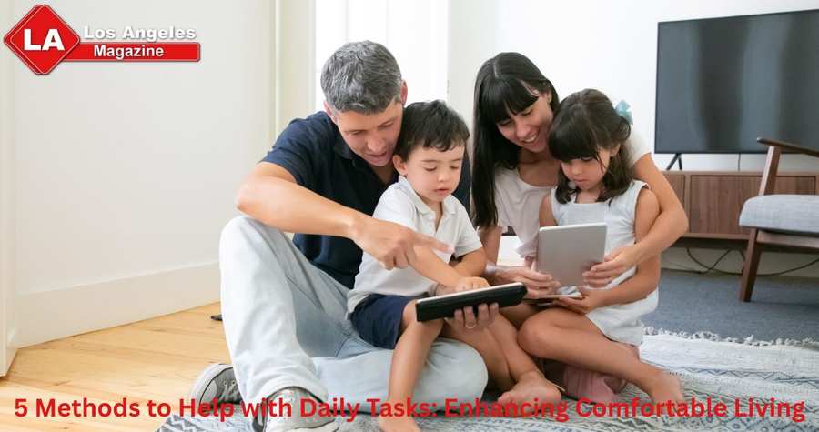 5 Methods to Help with Daily Tasks: Enhancing Comfortable Living 5 Methods to Help with Daily Tasks: Enhancing Comfortable Living