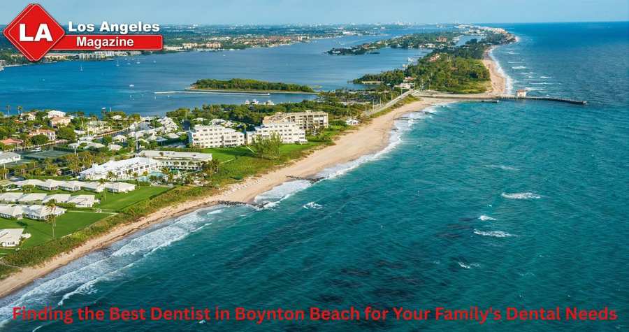 Finding the Best Dentist in Boynton Beach for Your Family's Dental Needs