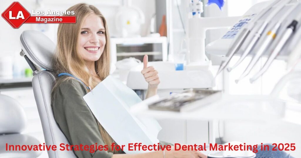 Innovative Strategies for Effective Dental Marketing in 2025