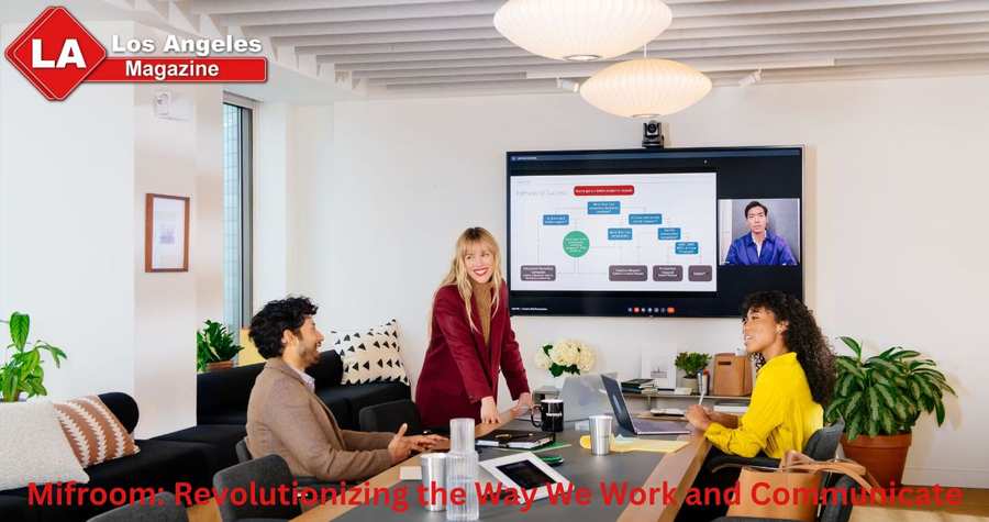 Mifroom: Revolutionizing the Way We Work and Communicate Mifroom: Revolutionizing the Way We Work and Communicate