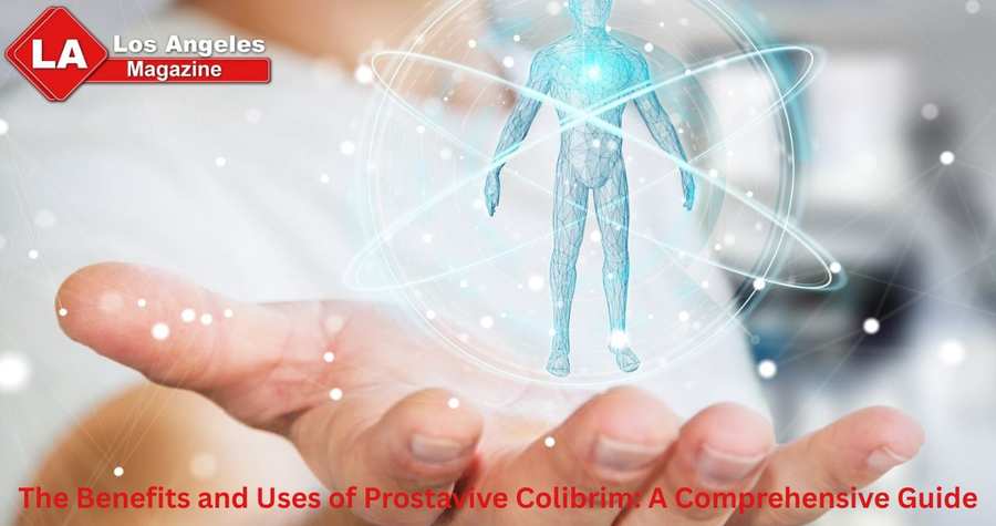 The Benefits and Uses of Prostavive Colibrim: A Comprehensive Guide The Benefits and Uses of Prostavive Colibrim: A Comprehensive Guide