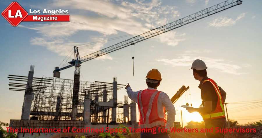 The Importance of Confined Space Training for Workers and Supervisors The Importance of Confined Space Training for Workers and Supervisors