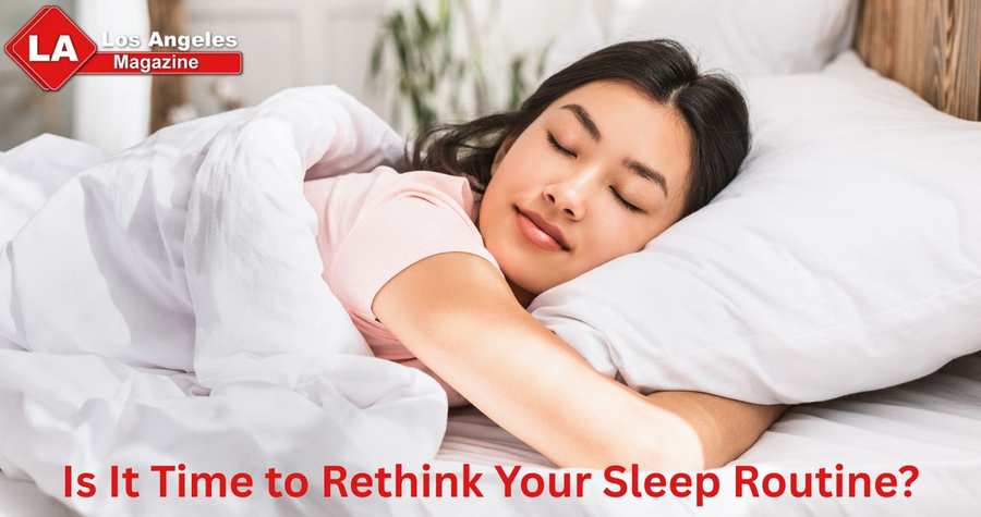 Is It Time to Rethink Your Sleep Routine?