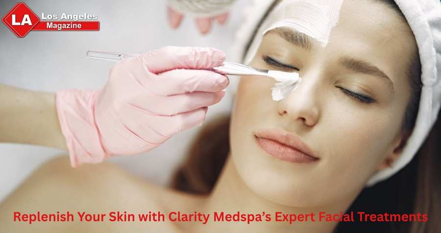 Replenish Your Skin with Clarity Medspa’s Expert Facial Treatments