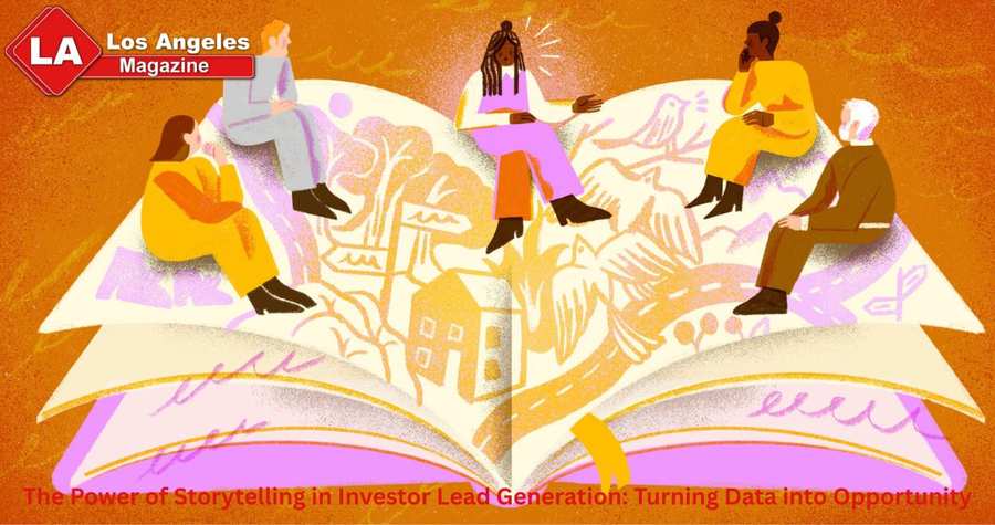The Power of Storytelling in Investor Lead Generation: Turning Data into Opportunity The Power of Storytelling in Investor Lead Generation: Turning Data into Opportunity