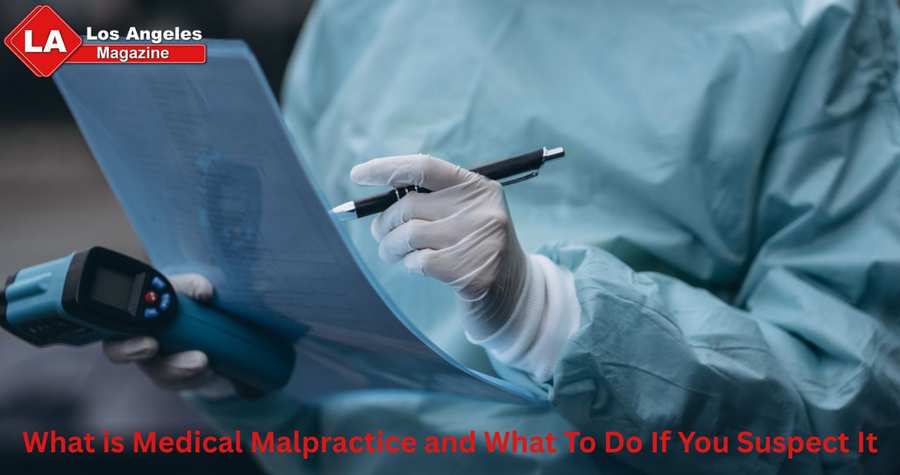 What is Medical Malpractice and What To Do If You Suspect It