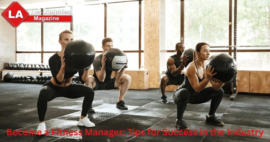 Become a Fitness Manager: Tips for Success in the Industry
