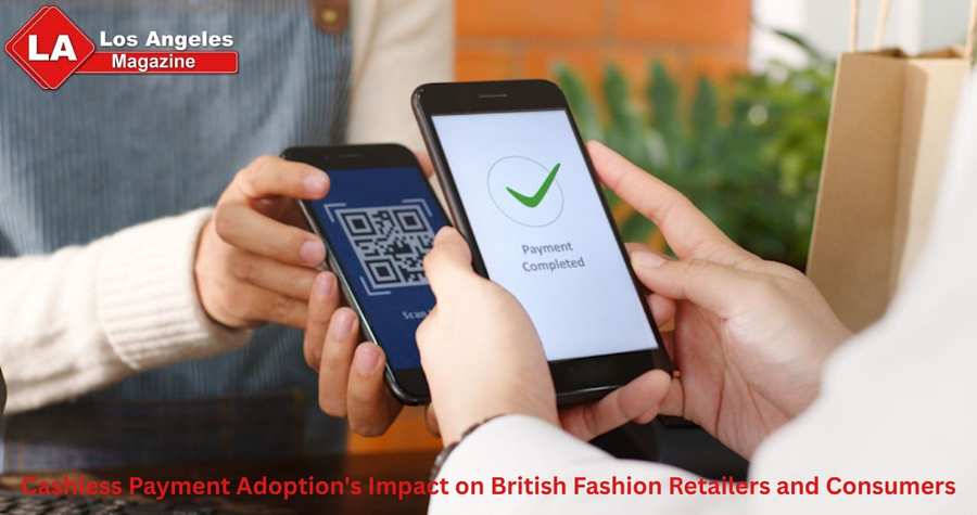 Cashless Payment Adoption's Impact on British Fashion Retailers and Consumers Cashless Payment Adoption's Impact on British Fashion Retailers and Consumers