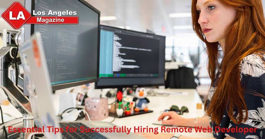 Essential Tips for Successfully Hiring Remote Web Developer Essential Tips for Successfully Hiring Remote Web Developer
