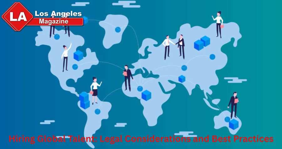 Hiring Global Talent: Legal Considerations and Best Practices Hiring Global Talent Legal Considerations and Best Practices
