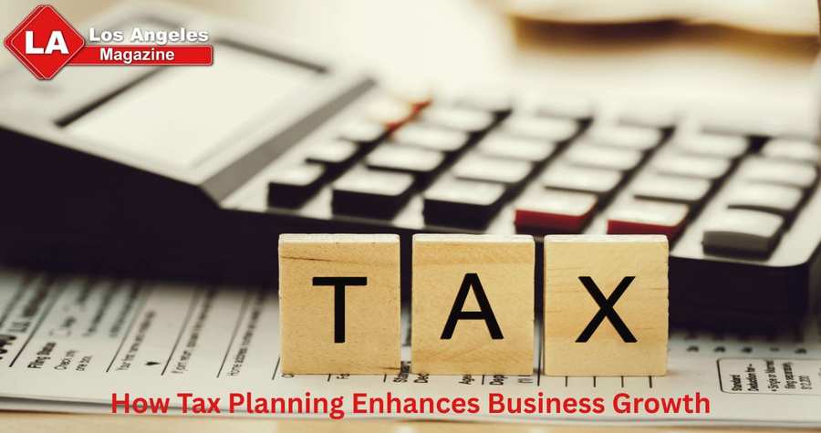 How Tax Planning Enhances Business Growth How Tax Planning Enhances Business Growth