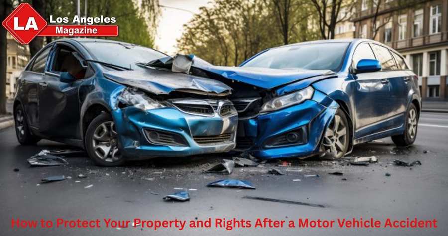 How to Protect Your Property and Rights After a Motor Vehicle Accident How to Protect Your Property and Rights After a Motor Vehicle Accident