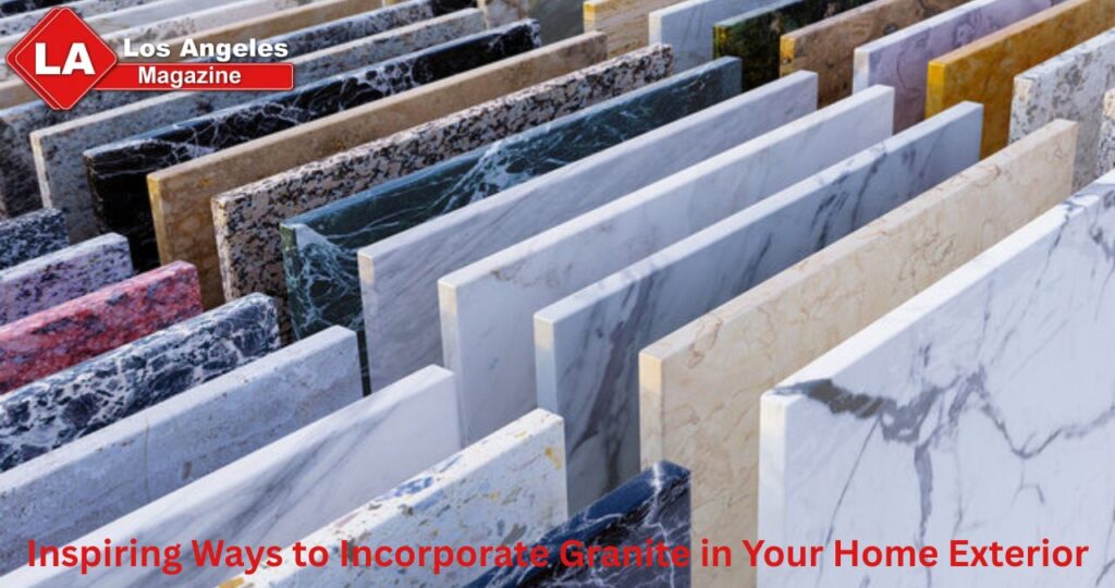 Inspiring Ways to Incorporate Granite in Your Home Exterior