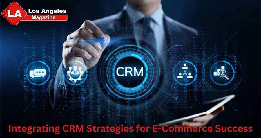 Integrating CRM Strategies for E-Commerce Success Integrating CRM Strategies for E-Commerce Success