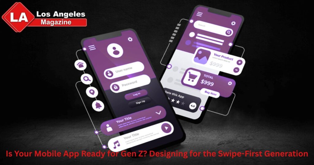 Is Your Mobile App Ready for Gen Z? Designing for the Swipe-First Generation