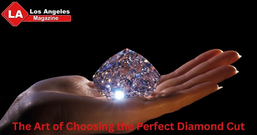 The Art of Choosing the Perfect Diamond Cut