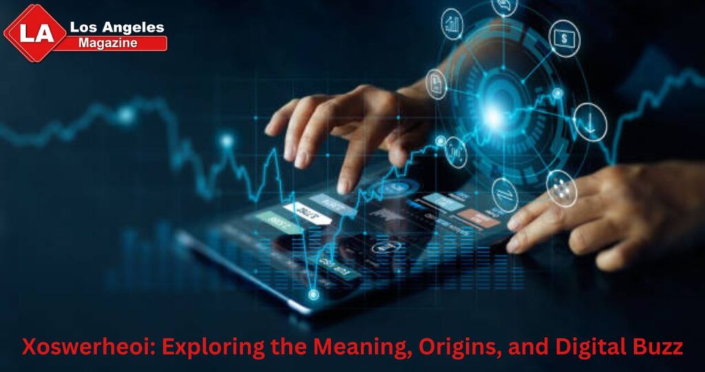 Xoswerheoi: Exploring the Meaning, Origins, and Digital Buzz
