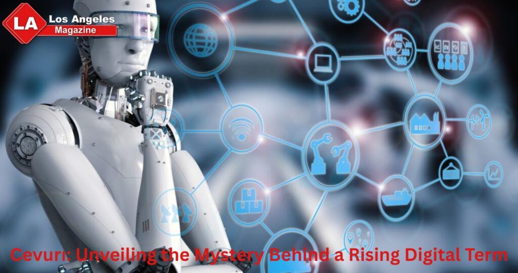 Cevurı: Unveiling the Mystery Behind a Rising Digital Term