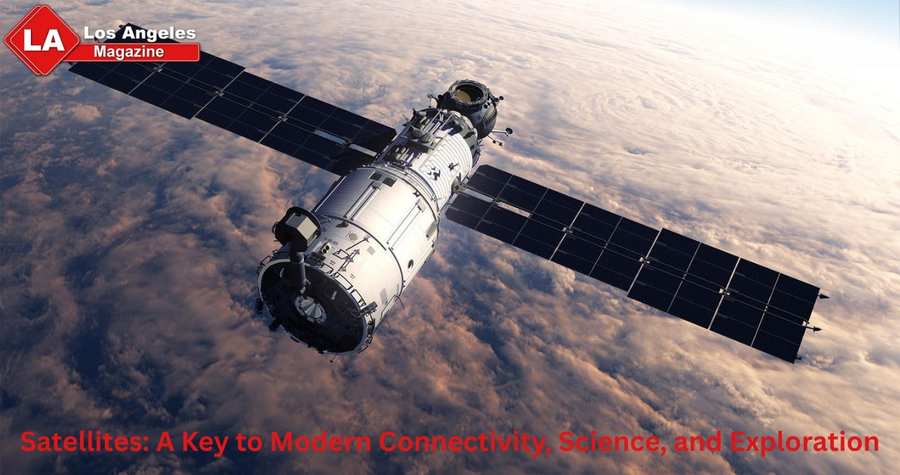 Satellites: A Key to Modern Connectivity, Science, and Exploration