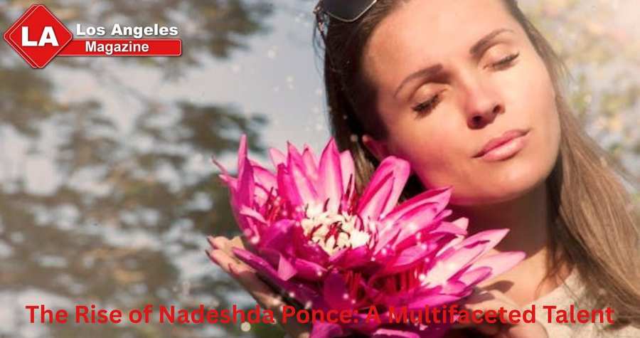 The Rise of Nadeshda Ponce: A Multifaceted Talent The Rise of Nadeshda Ponce: A Multifaceted Talent