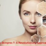 Understanding Skinpres T: A Revolutionary Approach to Skincare