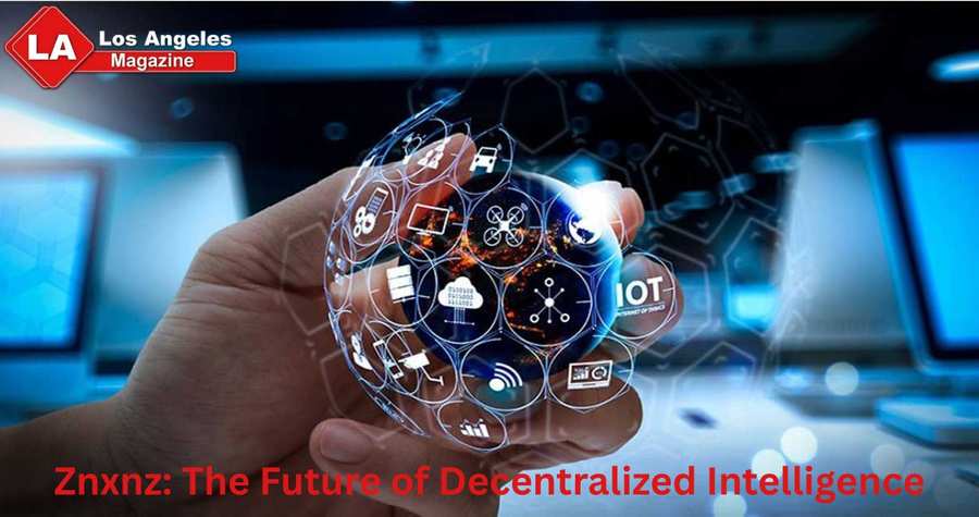 Znxnz: The Future of Decentralized Intelligence Znxnz: The Future of Decentralized Intelligence