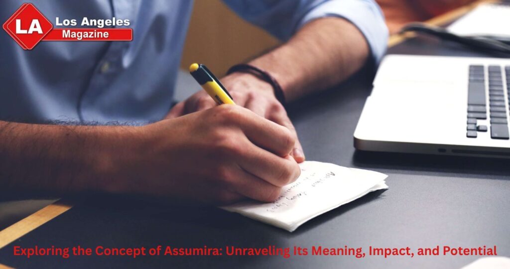 Exploring the Concept of Assumira: Unraveling Its Meaning, Impact, and Potential