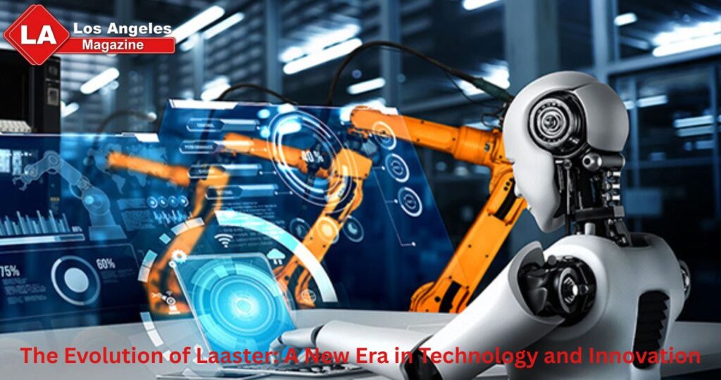 The Evolution of Laaster: A New Era in Technology and Innovation