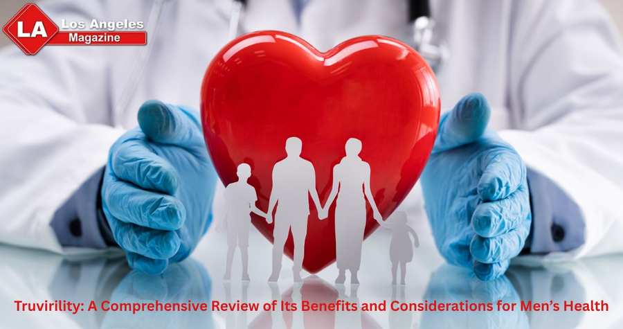 Truvirility: A Comprehensive Review of Its Benefits and Considerations for Men’s Health