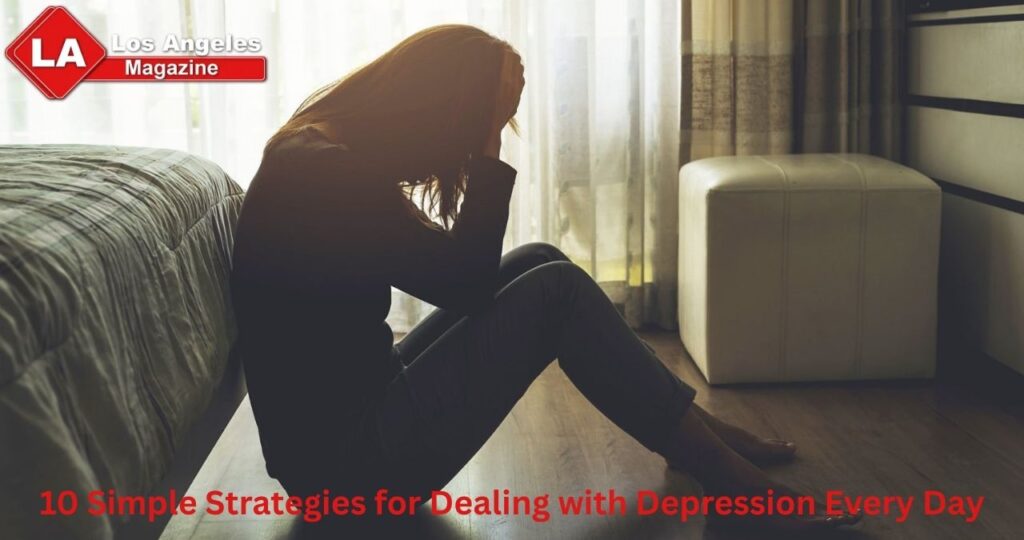 10 Simple Strategies for Dealing with Depression Every Day
