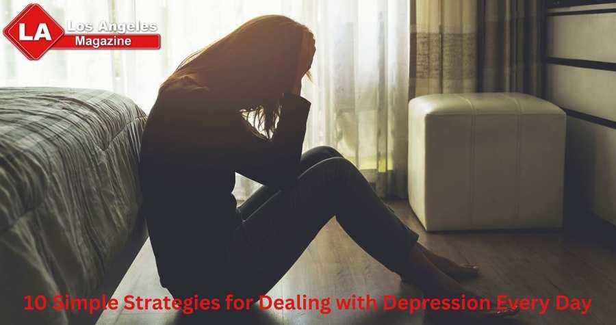 10 Simple Strategies for Dealing with Depression Every Day 10 Simple Strategies for Dealing with Depression Every Day