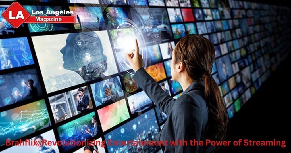 Brahflix: Revolutionizing Entertainment with the Power of Streaming