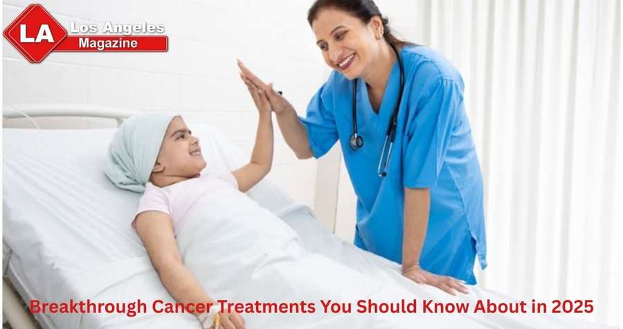 Breakthrough Cancer Treatments You Should Know About in 2025