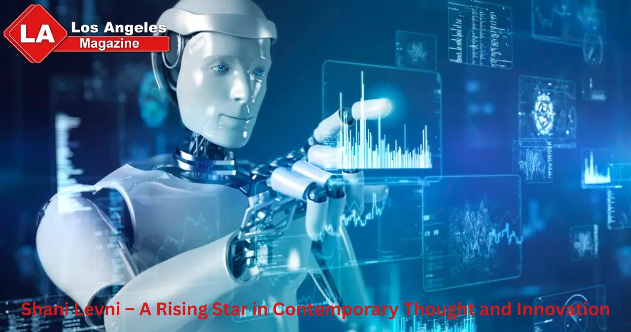 Shani Levni – A Rising Star in Contemporary Thought and Innovation