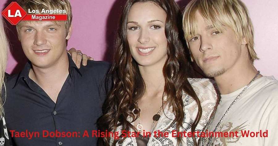 Taelyn Dobson: A Rising Star in the Entertainment World Taelyn Dobson: A Rising Star in the Entertainment World