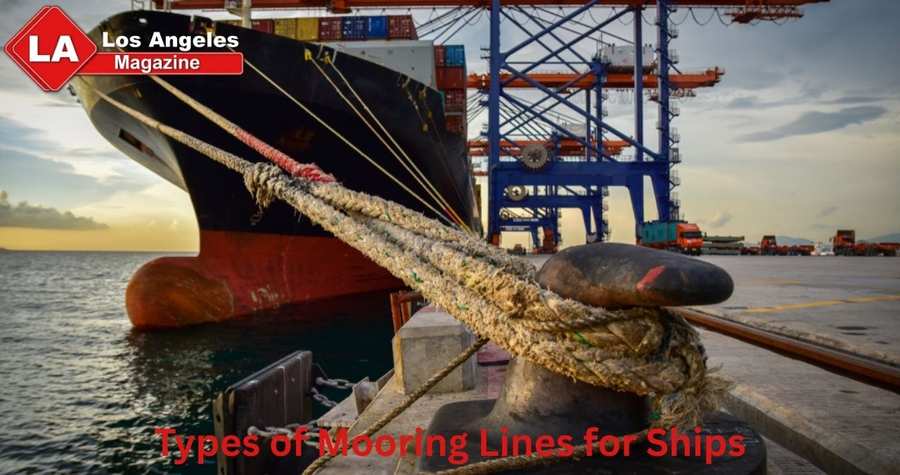 Types of Mooring Lines for Ships Types of Mooring Lines for Ships