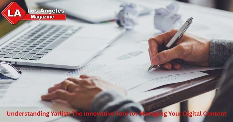Understanding Yarlist: The Innovative Tool for Managing Your Digital Content Understanding Yarlist: The Innovative Tool for Managing Your Digital Content