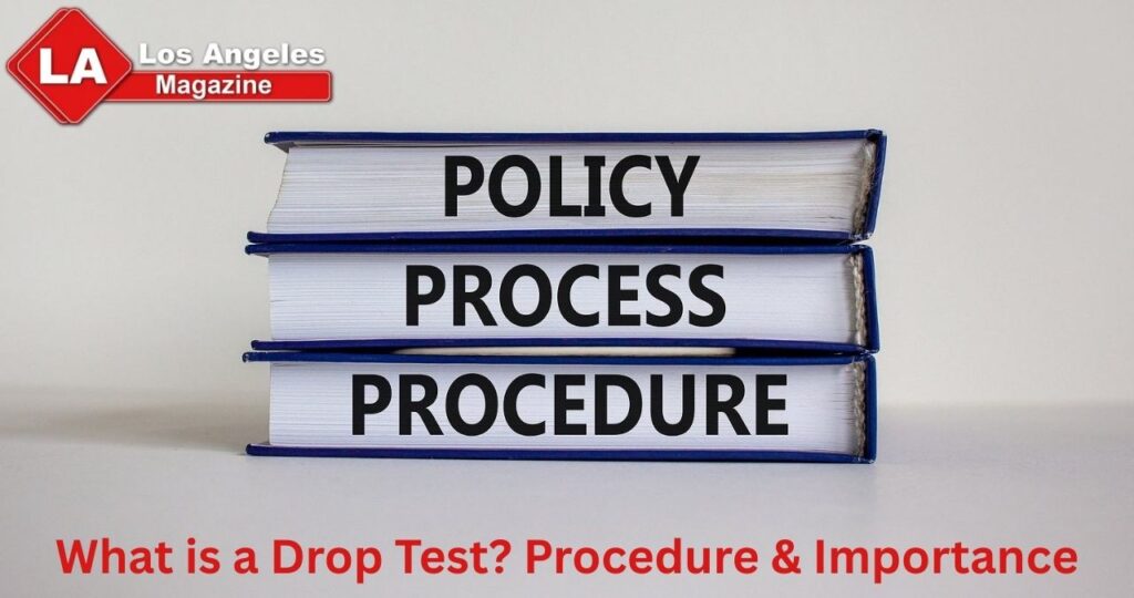 What is a Drop Test? Procedure & Importance