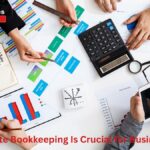 Why Accurate Bookkeeping Is Crucial for Business Growth