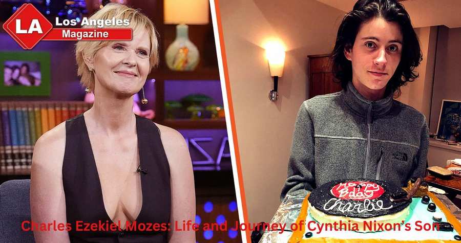 Charles Ezekiel Mozes: Life and Journey of Cynthia Nixon’s Son