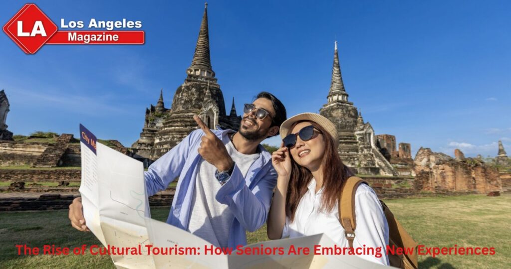 The Rise of Cultural Tourism: How Seniors Are Embracing New Experiences