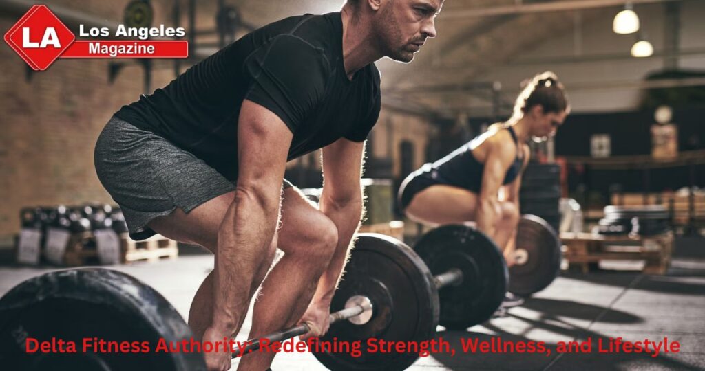 Delta Fitness Authority: Redefining Strength, Wellness, and Lifestyle